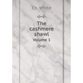 

Книга The cashmere shawl Volume 1