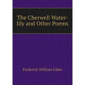 

Книга The Cherwell Water-lily and Other Poems