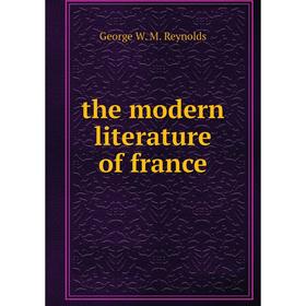 

Книга The modern literature of france