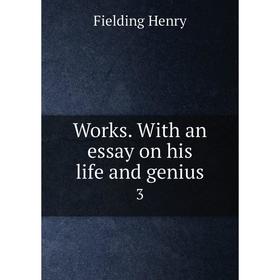 

Книга Works. With an essay on his life and genius 3