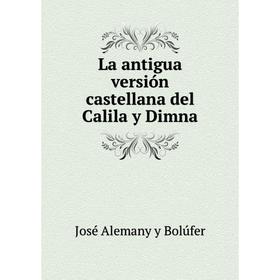 

Книга La antigua versión castellana del Calila y Dimna