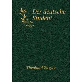 

Книга Der deutsche Student