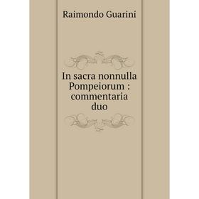 

Книга In sacra nonnulla Pompeiorum: commentaria duo