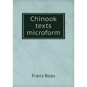 

Книга Chinook texts microform