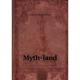 

Книга Myth-land
