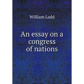 

Книга An essay on a congress of nations