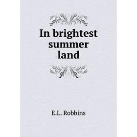 

Книга In brightest summer land