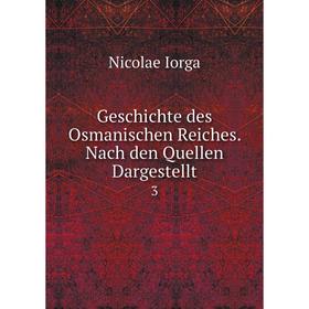 

Книга Geschichte des Osmanischen Reiches. Nach den Quellen Dargestellt 3