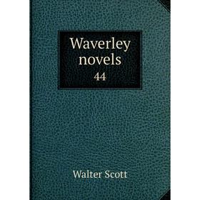 

Книга Waverley novels 44