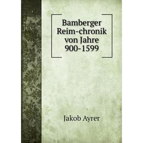 

Книга Bamberger Reim-chronik von Jahre 900-1599