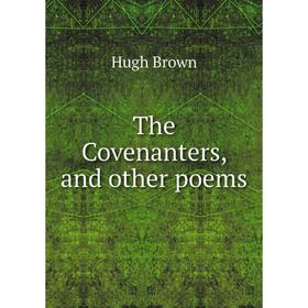 

Книга The Covenanters, and other poems