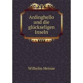 

Книга Ardinghello und die glückseligen Inseln