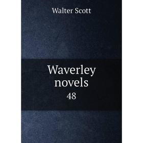 

Книга Waverley novels 48