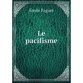 

Книга Le pacifisme