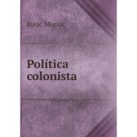 

Книга Política colonista