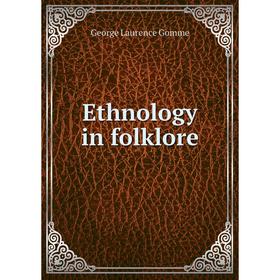 

Книга Ethnology in folklore