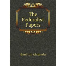 

Книга The Federalist Papers