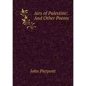 

Книга Airs of Palestine: And Other Poems