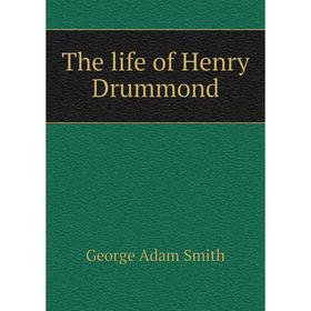 

Книга The life of Henry Drummond