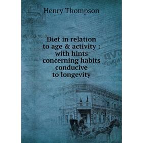 

Книга Diet in relation to age & activity: with hints concerning habits conducive to longevity