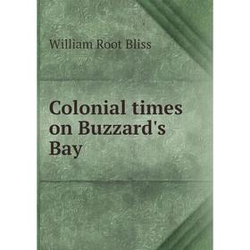 

Книга Colonial times on Buzzard's Bay