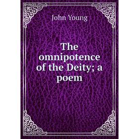 

Книга The omnipotence of the Deity a poem