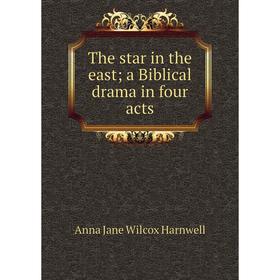 

Книга The star in the east a Biblical drama in four acts