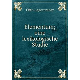 

Книга Elementum eine lexikologische Studie