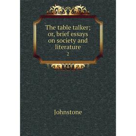 

Книга The table talker or, brief essays on society and literature 2