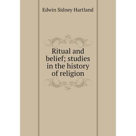 

Книга Ritual and belief studies in the history of religion
