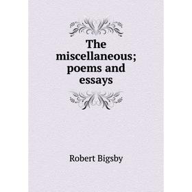 

Книга The miscellaneous poems and essays