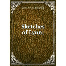 

Книга Sketches of Lynn