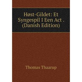 

Книга Høst-Gildet: Et Syngespil I Een Act. (Danish Edition)