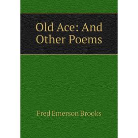 

Книга Old Ace: And Other Poems