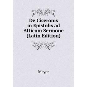 

Книга De Ciceronis in Epistolis ad Atticum Sermone (Latin Edition)