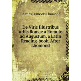 

Книга De Viris Illustribus urbis Romae a Romulo ad Augustum, a Latin Reading-book, After Lhomond