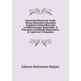 

Книга Dissertatio Physica De Turfis, Sistens Historiam Naturalem Cespitum Combustilium Qui In Multis Europae Regionibus, Praecipue
