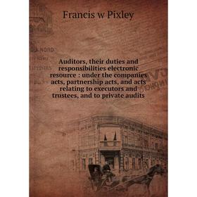 

Книга Auditors, their duties and responsibilities electronic resource