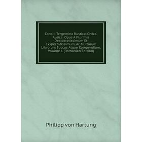 

Книга Concio Tergemina Rustica, Civica, Aulica