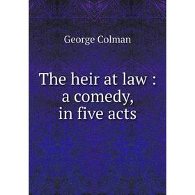 

Книга The heir at law: a comedy, in five acts