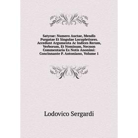 

Книга Satyrae: Numero Auctae, Mendis Purgatae Et Singulae Locupletiores