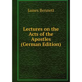 

Книга Lectures on the Acts of the Apostles