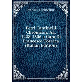 

Книга Petri Cantinelli Chronicon: Aa. 1228-1306 a Cura Di Francesco Torraca (Italian Edition)