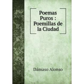 

Книга Poemas Puros: Poemillas de la Ciudad