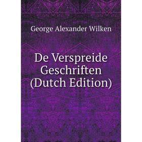 

Книга De Verspreide Geschriften (Dutch Edition)