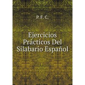 

Книга Ejercicios Prácticos Del Silabario Español