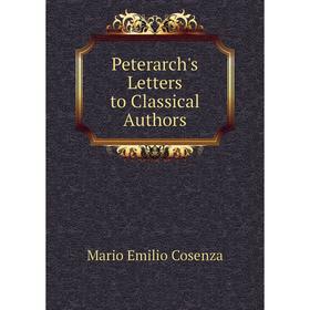 

Книга Peterarch's Letters to Classical Authors