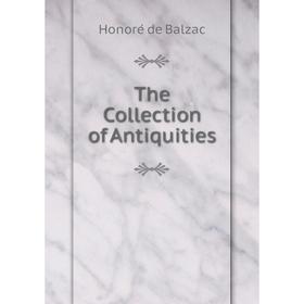 

Книга The Collection of Antiquities