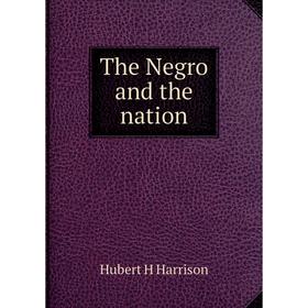 

Книга The Negro and the nation