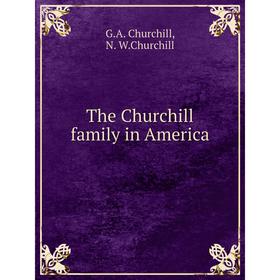 

Книга The Churchill family in America